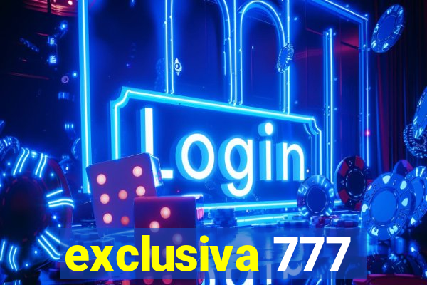 exclusiva 777